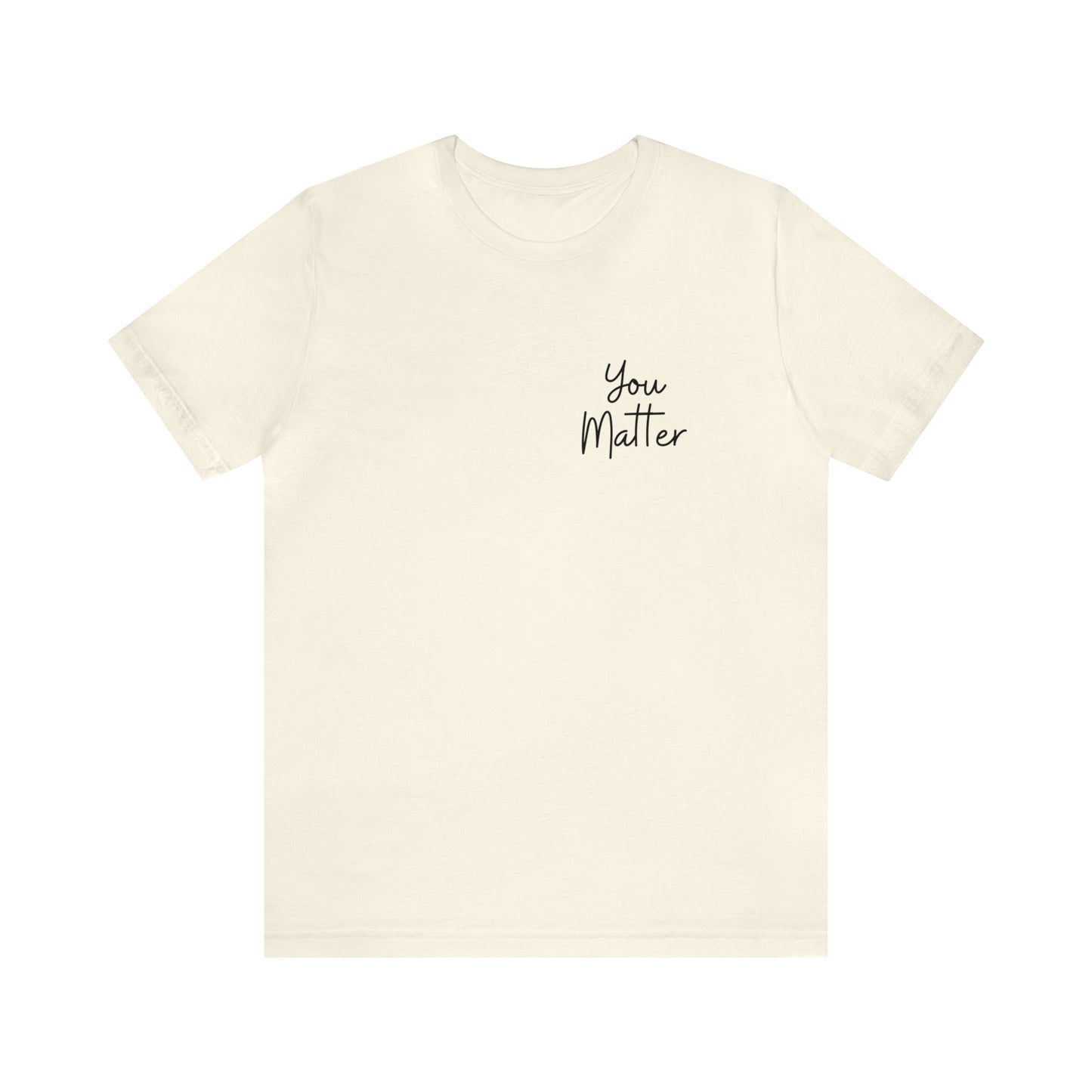 You Matter Look Up Tee