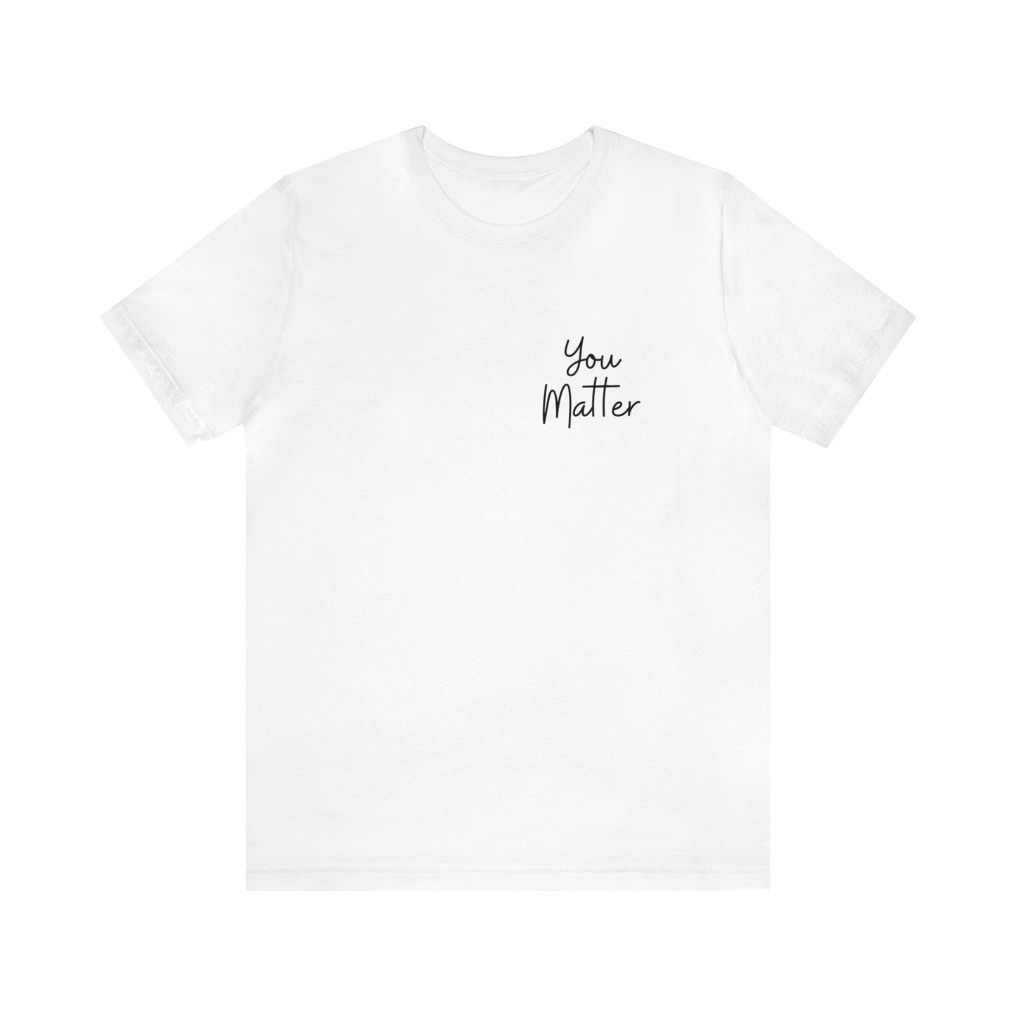 You Matter Look Up Tee