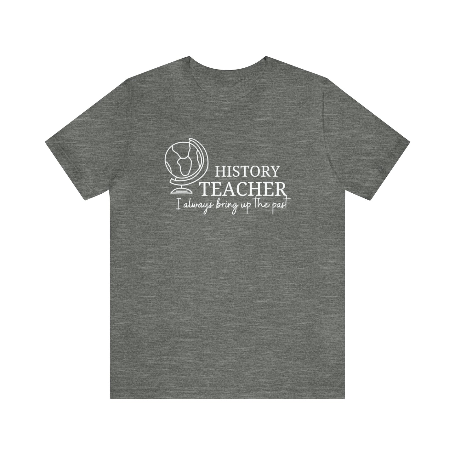 History Teacher  Tee