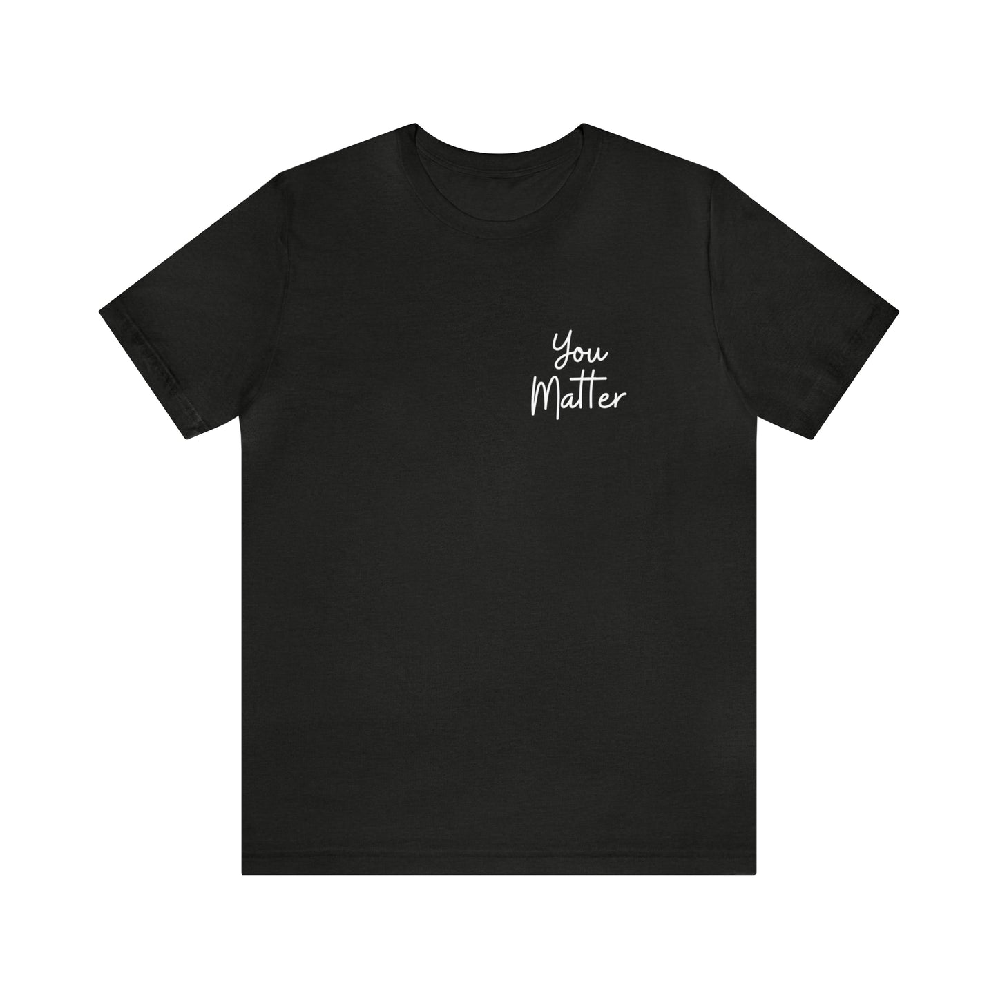 You Matter Look Up Tee