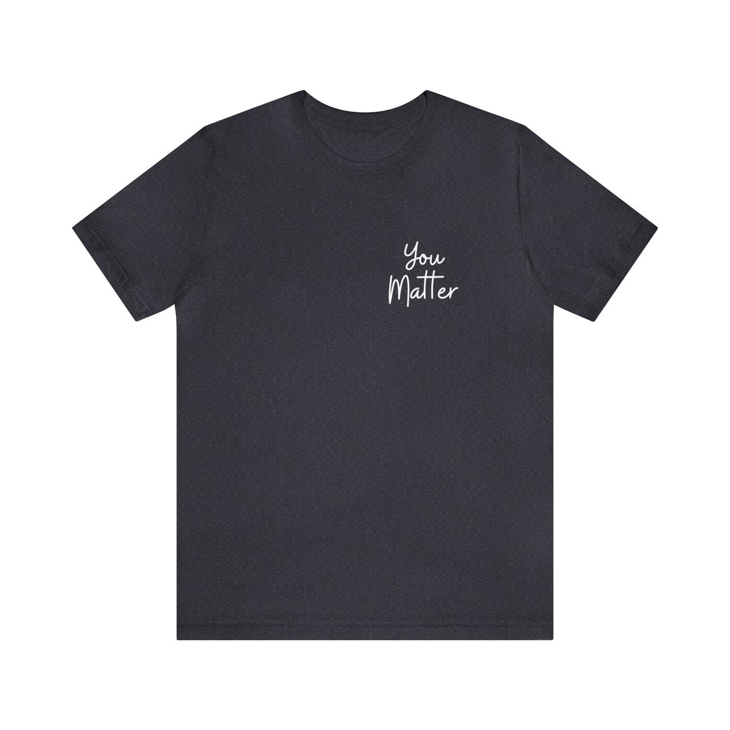 You Matter Look Up Tee