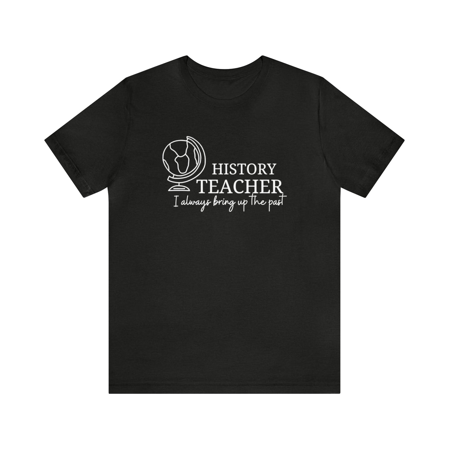 History Teacher  Tee